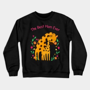 the best mom ever Crewneck Sweatshirt